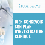 Bien concevoir son plan d'investigation clinique